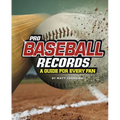 Pro Baseball Records: A Guide for Every Fan