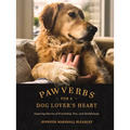 Pawverbs for a Dog Lover's Heart: Inspiring Stories of Friendship, Fun, and Faithfulness