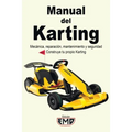 Manual del Karting: Mecánica, reparación, mantenimiento y seguridad. Construye tu propio Karting
