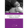 A Child Is A Terrible To Waste