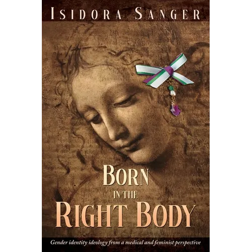 Born in the Right Body: Gender identity ideology from a medical and feminist perspective