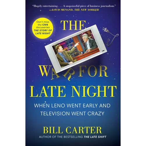 The War for Late Night: When Leno Went Early and Television Went Crazy - Paperback