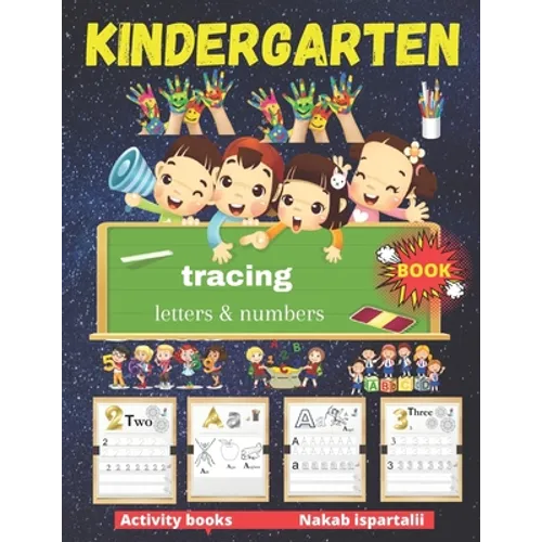 Kindergarten Tracing Letters and Numbers Book: number tracing books for kids ages 3-5, Tracing Activity Book and Coloring Alphabet for Preschool