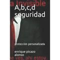 A, b, c, d seguridad: protección personalizada