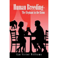 Human Breeding-The Elephant in the Room