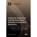 Analytical, Numerical and Big-Data-Based Methods in Deep Rock Mechanics
