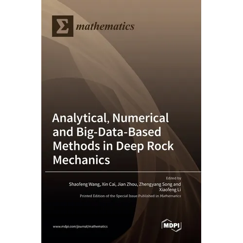 Analytical, Numerical and Big-Data-Based Methods in Deep Rock Mechanics