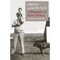 Orion on the Dunes: A Biography of Henry Beston