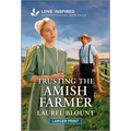 Trusting the Amish Farmer: An Uplifting Inspirational Romance
