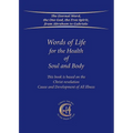 Words of Life for the Health of Soul and Body: This book is based on the Christ-Revelation Cause and Development of All Illness