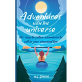 Adventures with the Universe
