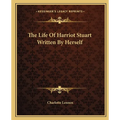 The Life Of Harriot Stuart Written By Herself