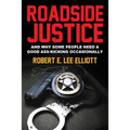 Roadside Justice: And Why Some People Need a Good Ass-Kicking Occasionally