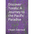 Discover Tuvalu: A Journey to the Pacific Paradise