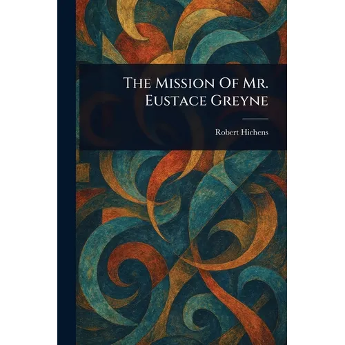 The Mission Of Mr. Eustace Greyne