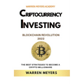 Cryptocurrency Investing Blockchain Revolution 2022 the Best Strategies to Become a Crypto Millionaire