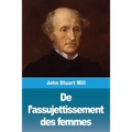 De l'assujettissement des femmes