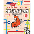 The Science of the Skeleton and Muscles