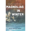 Magnolias in Winter: Finding Hope in Life's Hard Seasons