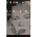Terminal Identity: The Virtual Subject in Postmodern Science Fiction