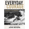 Everyday Courage: 50 Devotions to Build a Bold Faith