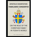 Familiaris Consortio - On the Role of the Christian Family in the Modern World