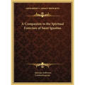A Companion to the Spiritual Exercises of Saint Ignatius