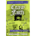 Crazy Faith Bible Study Guide Plus Streaming Video: It's Only Crazy Until It Happens