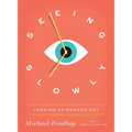 Seeing Slowly: Looking at Modern Art