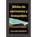 Biblia de sermones y bosquejos: 56 Estudios bíblicos para enseñar y predicar