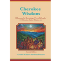 Cherokee Wisdom 12 Lessons for becoming a Powerful Leader 2nd Edition: Cynthia M. Ruiz & Abraham Bearpaw