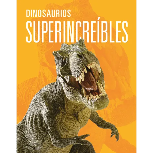 Dinosaurios Superincreíbles
