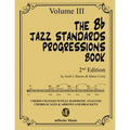 The Bb Jazz Standards Progressions Book Vol. 3: Chord Changes with full Harmonic Analysis, Chord-scales and Arrows & Brackets