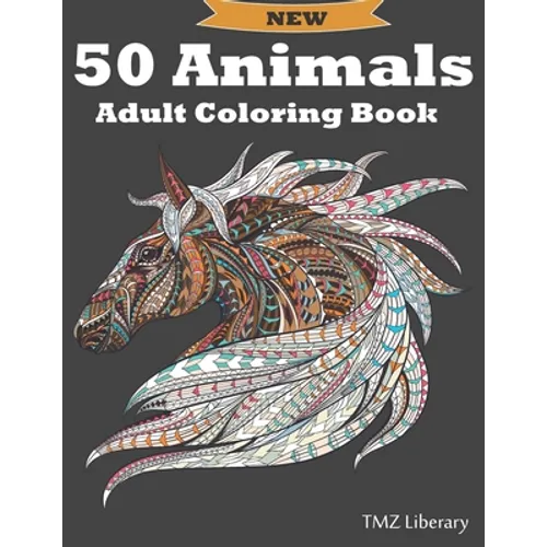 50 Animals Adult Coloring Book: Stress Relieving Designs Animals, Cats, Dogs, Horses, Owls, Elephants, Foxes, Lions, And Many More!, A4 Format.