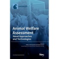 Animal Welfare Assessment: Novel Approaches and Technologies