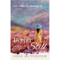 Deeper Still: Love's Invitation to a Flourishing Life