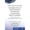 Possibilities of Educational Pathways to Refugee Resettlement: A Personal Journey from Kakuma Refugee Camp to Australia