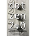 Dot Zen 2.0 - On Marketing, Social Media, Technology, Public Relations, Human Capital & Leadership