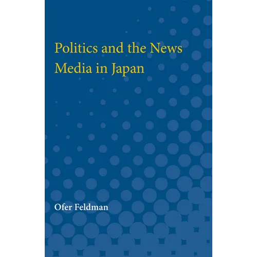 Politics and the News Media in Japan