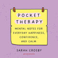 Pocket Therapy: Mental Notes for Everyday Happiness, Confidence, and Calm