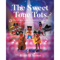The Sweet Tone Tots: The Greatest Kids Jazz Band In The World