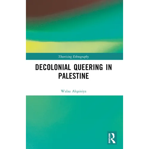 Decolonial Queering in Palestine - Paperback