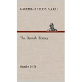 The Danish History, Books I-IX