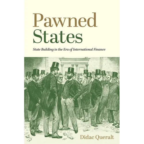 Pawned States: State Building in the Era of International Finance