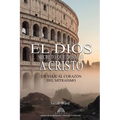 El Dios Secreto que Desafió a Cristo: Un Viaje al Corazón del Mitraísmo