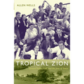 Tropical Zion: General Trujillo, Fdr, and the Jews of Sosúa