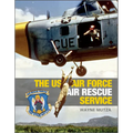 The US Air Force Air Rescue Service: An Illustrated History