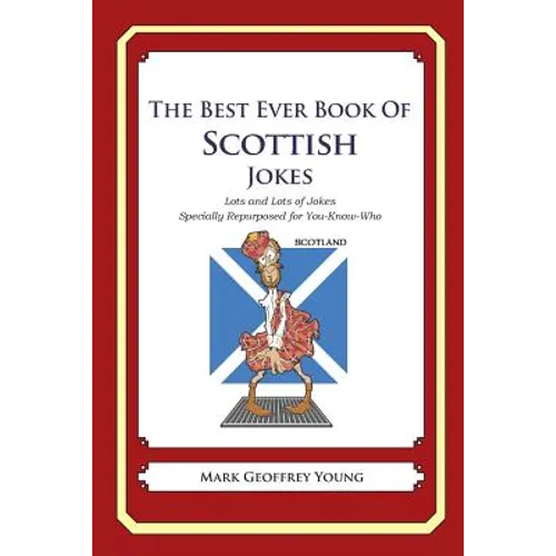 The Best Ever Book of Scottish Jokes: Lots and Lots of Jokes Specially Repurposed for You-Know-Who