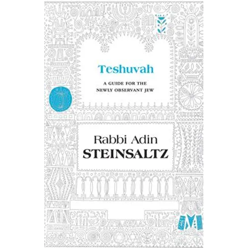 Teshuva: A Guide for the Newly Observant Jew