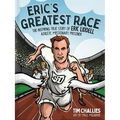 Eric's Greatest Race: The Inspiring True Story of Eric Liddell - Athlete, Missionary, Prisoner